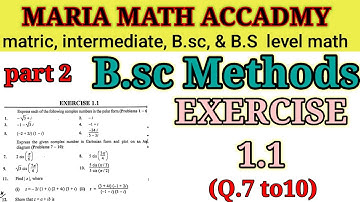 Ch# 1 | Complex Numbers | Exercise 1.1 Q(7 TO 10) | Method by maria | BSc mathematics | BSc Method