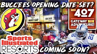 EXIT 407: GATEWAY TO ADVENTURE |Big Update| Bucc'ees Opening Date? Sports Illustrated Resort?