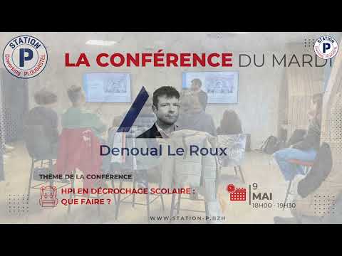 Conférence Denoual Le Roux - HPI en décrochage scolaire : que faire ?