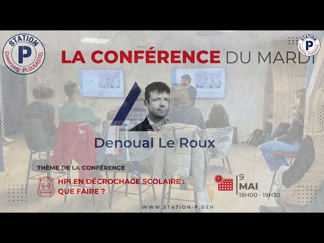 Conférence Denoual Le Roux - HPI en décrochage scolaire : que faire ?