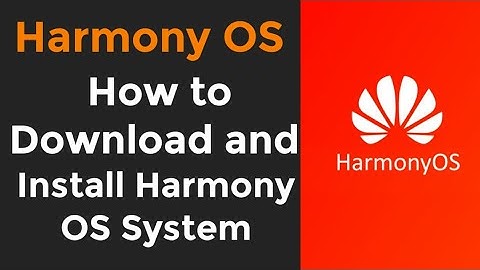 How to Download and Install Harmony OS System