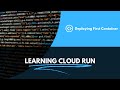 2 - Deploying first service on Cloud Run | Learning Cloud Run | Google Cloud Series