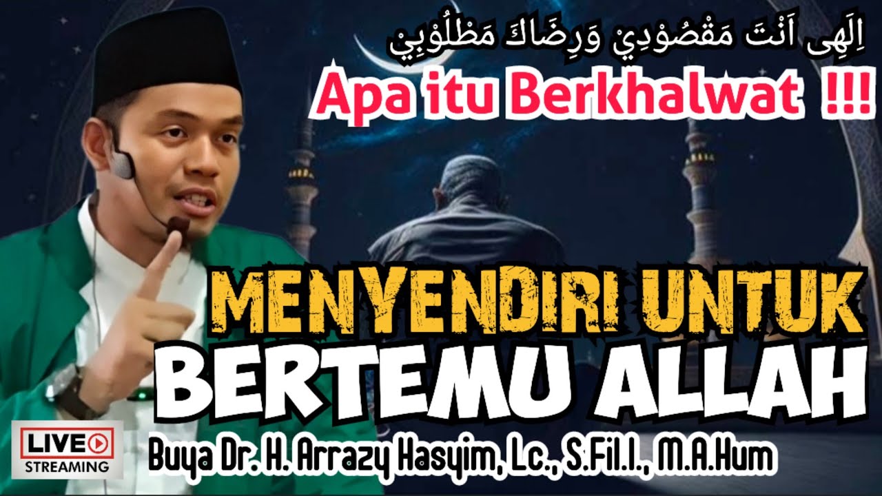 MENYENDIRI UNTUK BERTEMU ALLAH - BUYA ARRAZY HASYIM