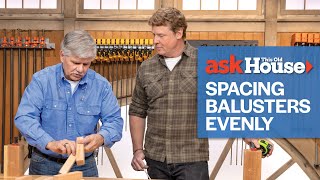 Quick Tip for Spacing Balusters Evenly | Ask This Old House