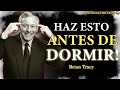 Antes de Dormir… REPROGRÁMATE Así 🧠 Brian Tracy