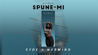 Roxen - Spune-mi | NVRMIND x SYDE Remix