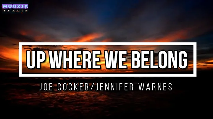 Up Where We Belong - Joe Cocker and Jennifer Warnes (Lyrics Video)