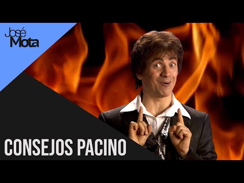 Consejos Pacino | José Mota