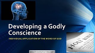 Developing a Godly Conscience: Part 1