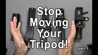 STOP MOVING YOUR TRIPOD