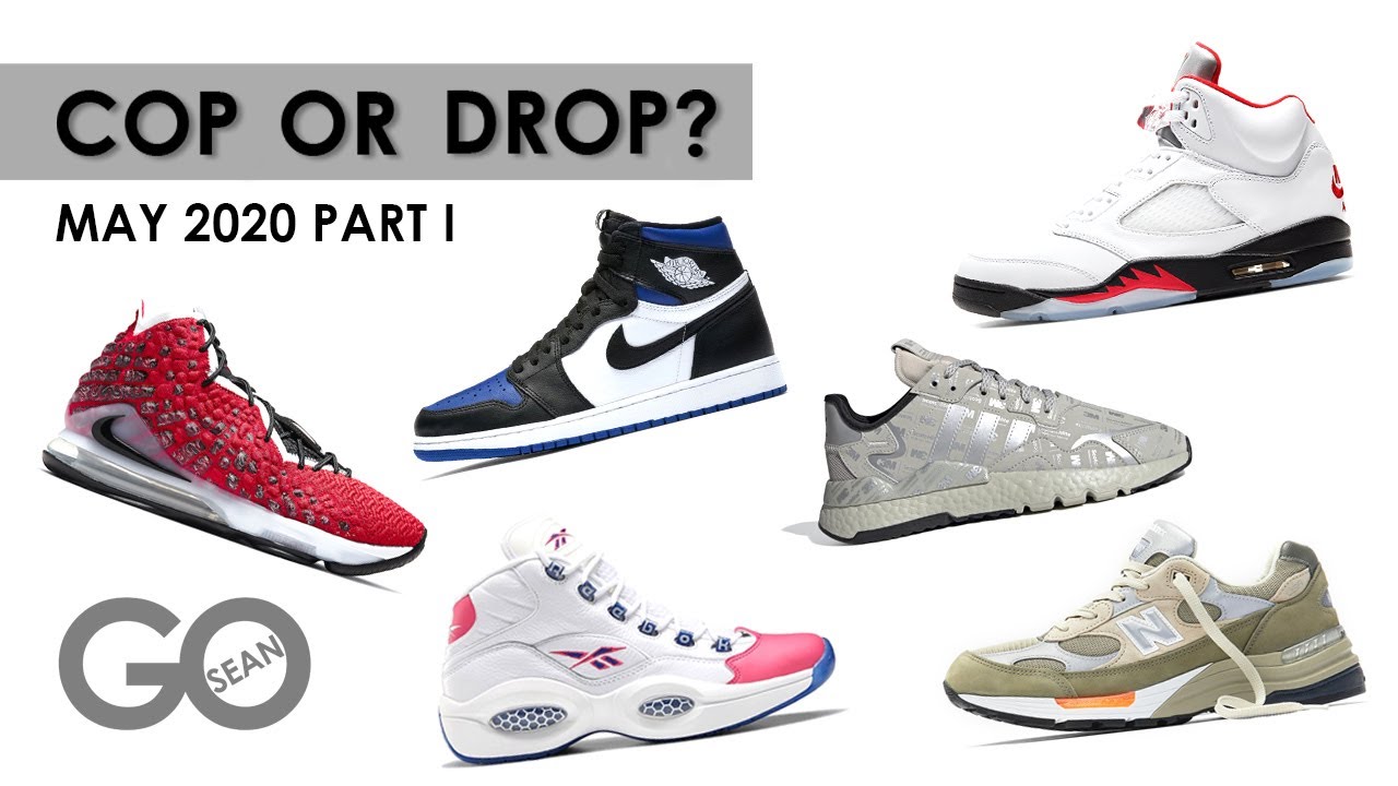 May 2020 Sneakers (Part I): Cop or Drop 