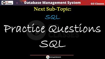 SQL Standard Practice Questions - DBMS | SQL Exercises | GO Classes | Deepak Poonia