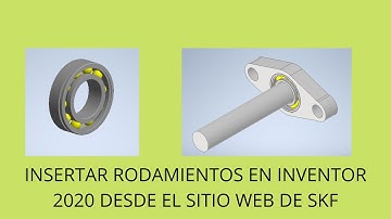 Tutorial INVENTOR para estudiantes. Insertar rodamientos desde el sitio web de SKF a Inventor 2020.