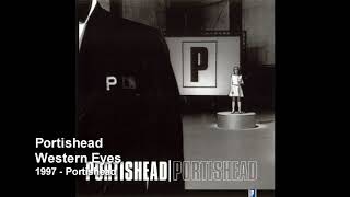 Portishead - Western Eyes