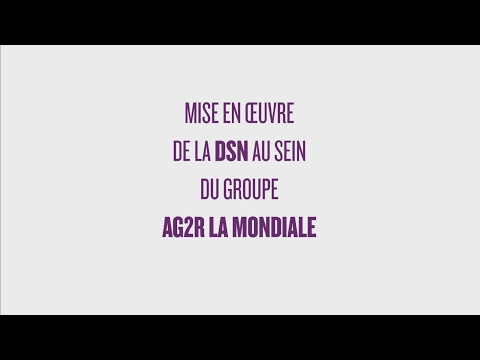 Mise en oeuvre de la DSN au sein du groupe AG2R LA MONDIALE