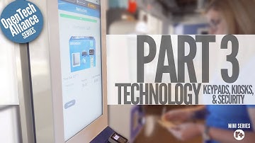 OpenTech Alliance • Part 3 Technology [Keypads, Kiosks, & Security] | R+
