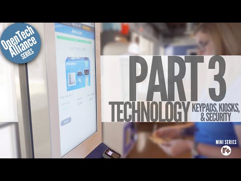OpenTech Alliance • Part 3 Technology [Keypads, Kiosks, & Security] | R+