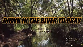 Down In The River To Pray - with Lyrics