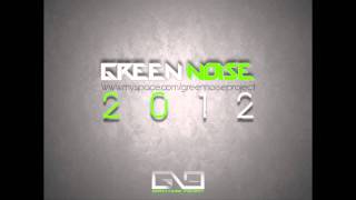 Green Noise - 2012 (Original Mix)