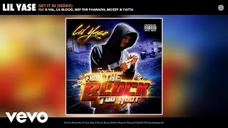 Lil Yase - Get It In (Remix) (Audio) ft. G-Val, Lil Blood, Nef the Pharaoh, Mozzy, Yatta