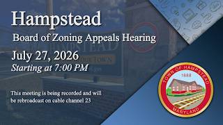 Hampstead Board of Zoning Appeals Hearing 7-27-2026