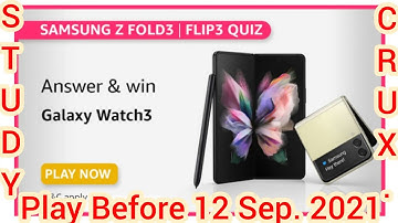 Amazon Samsung Galaxy Z Fold Quiz Answers Today। Win Samsung SmartWatch।16 Aug 2021।StudyCrux।Amazon