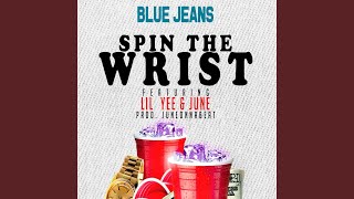 Spin the Wrist (feat. Lil Yee & June)