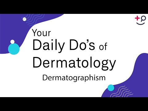 Dermatographism - Daily Do&rsquo;s of Dermatology