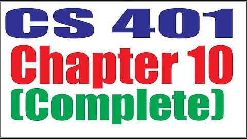 CS401 Chapter 10 (Complete)