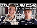 Asking my teenage BROTHER questions you're too afraid to ask guys! ☆