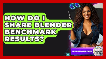 How Do I Share Blender Benchmark Results? - The Hardware Hub