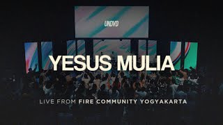 Yesus Mulia (JPCC Worship) | UNDVD Live from Fire Community Yogyakarta