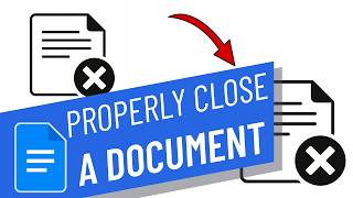 How to Properly Close a Document in Google Docs