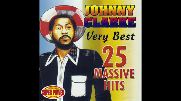 Johnny Clarke - Very Best 25 Massive Hits (Full Al...