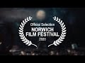 Norwich film festival 2020  official selection trailer