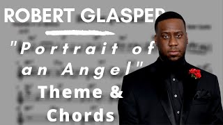 Robert Glasper - Portrait of an Angel (Theme &amp; Chords Transcription)