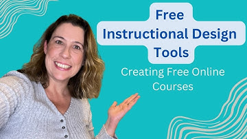 Free Instructional Design Tools - Creating Free Online Courses