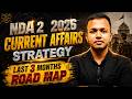 NDA 2 2026 Current Affairs Strategy || Last 3 Months Current Affairs Roadmap for NDA Exam 2026