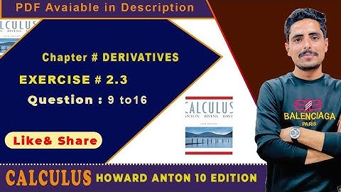 CH #2| Exercise 2.3 The derivatives ||By Howard Anton 10th Edition| question 9 to 16