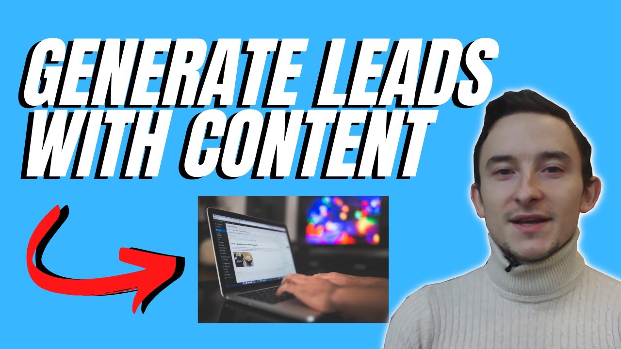 How to Generate Leads With Content Marketing (Finally!) - YouTube