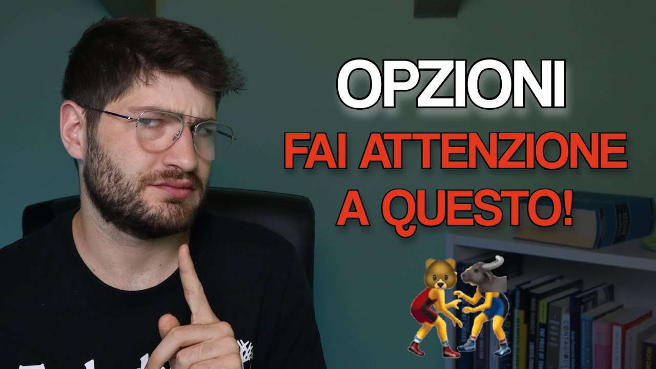 INVESTIRE in OPZIONI (Cosa sono le opzioni, quali sono i rischi e le principali strategie)
