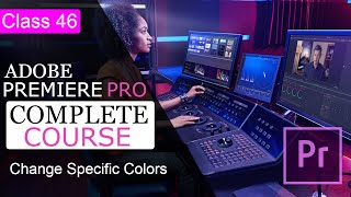 HSL Secondary Correct Specific Colors Premiere Pro Tutorial Class 46 | Humza Latif