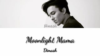 Dimash Kudaibergen - Moonlight Mama (Chi-Pin-Eng) Resimi