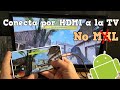 Conecta por cable HDMI Cualquier Android a tu Televisión para Jugar sin Lag