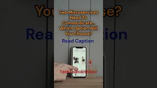 Two Microservices Need To CommunicateWhich Option Will You Choose?#Microservices#DistributedSystems