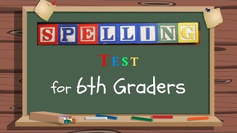 TEST #1 Spelling Bee Test - For Sixth-Graders