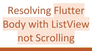 Resolving Flutter Body with ListView not Scrolling