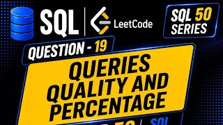 LeetCode SQL 50 | Day 19 | Queries Quality & Percentage 💻📝