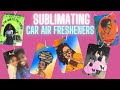 How to Sublimate Car Air Fresheners SUBLIMATION TUTORIAL