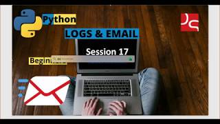 Python for Beginners | Session 17 | Logging | Reporting | Emails